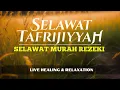 Download Lagu Selawat Tafrijiyyah - Dimurahkan Rezeki Seluasnya ( Healing \u0026 Relaxing )