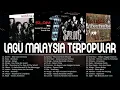 Lagu Lagu Malaysia Terpopuler |  Lagu Slow Rock Malaysia Terbaik | Lagu Malaysia Full Album Tanpa Iklan