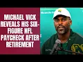 Michael Vick Still Makes Six Figures Every Year From the NFL