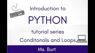 Python Tutorial Series Part 4 - Conditionals and Loops