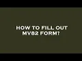 How to fill out 82 form