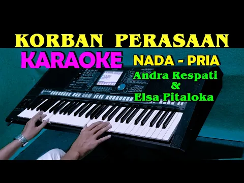 Download MP3 KORBAN PERASAAN - KARAOKE Nada Pria | Andra Respati \u0026 Elsa Pitaloka