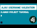 Ajax username validation Django project tutorial 8