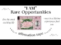 how to manifest rare fun exciting opportunites affirmation tape