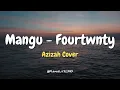 Download Lagu Lirik Lagu Mangu - Fourtwnty | Versi Azizah Tiktok Viral