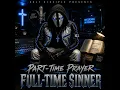 Part-time prayer Full-time sinner