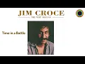 Jim Croce - Time in a Bottle  (Remastered)