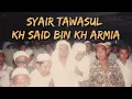 Download Lagu SYAIR TAWASUL KH.SAID BIN KH.ARMIA LIRIK DAN TERJEMAH