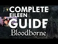 COMPLETE EILEEN QUEST GUIDE - Bloodborne Guide