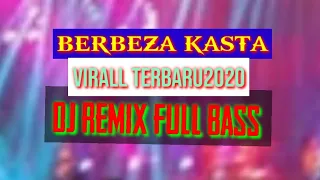 Dj berbeza kasta dj remix terbaru 2020 fullbass