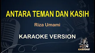 Download ANTARA TEMAN DAN KASIH || Riza Umami ( Karaoke ) Dangdut || Koplo HD Audio MP3