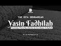 Download Lagu YASIN FADHILAH MUSTAJAB || SEMUA HAJAT TERKABUL