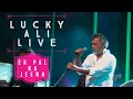 Lagu Ek Pal Ka Jeena - Lucky Ali