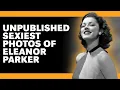Eleanor Parker Tempted Men Throughout Her Life These Photos Prove It