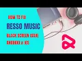 How To Fix Resso Music App Black Screen Issue Android \u0026 Ios