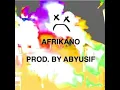 ABYUSIF - AFRIKANO (PROD. BY ABYUSIF) أبيوسف - أفريكانو