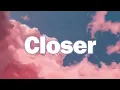Download Lagu The Chainsmokers - Closer (Lyrics Video) ft. Halsey | Hello,Treat You Better...
