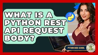 What Is A Python REST API Request Body - Python Code School