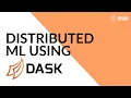 Distributed ML using Dask