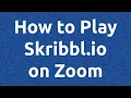 How to Play Skribbl io on Zoom for Teachers