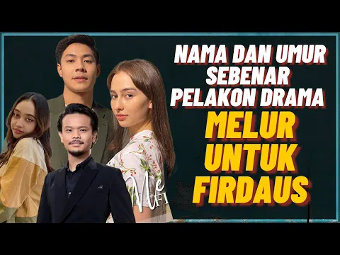 Download MP3 Nama & Umur Sebenar Pelakon Drama Melur Untuk Firdaus