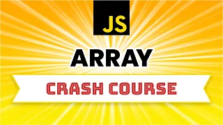 JavaScript Arrays Crash Course Master JavaScript Arrays