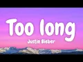 Download Lagu Justin Bieber - TOO LONG (Lyric Video)