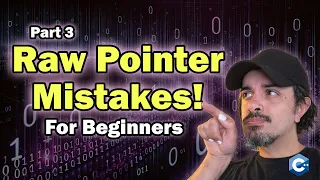 Raw Pointer Mistakes C Pointers Course Part 3