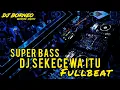 Download Lagu DJ SEKECEWA ITU FULLBEAT SUPER BASS VIRAL TIKTOK 2024 (dj Borneo remix)