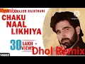 Lagu Chaku Naal Likhiya Remix Major Rajasthani Dhol Remix Song || Gurpreet Sultanwaliya Remix 