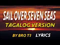 Download Lagu Sail Over Seven Seas TAGALOG Version  #coversong #hugot #opm #trend