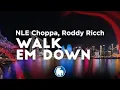 Download Lagu NLE Choppa - Walk Em Down Clean -s ft. Roddy Ricch