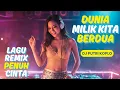 Lagu Serasa Dunia Cuma Milik Kita – Dunia Milik Kita Berdua – DJ Putri Koplo