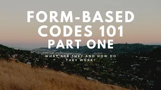 Form Based Codes 101--Part 1 What Are They and How Do They Work
