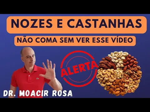 Download MP3 NOZES E CASTANHAS: NÃO Coma Sem Ver Esse Vídeo || Dr. Moacir Rosa