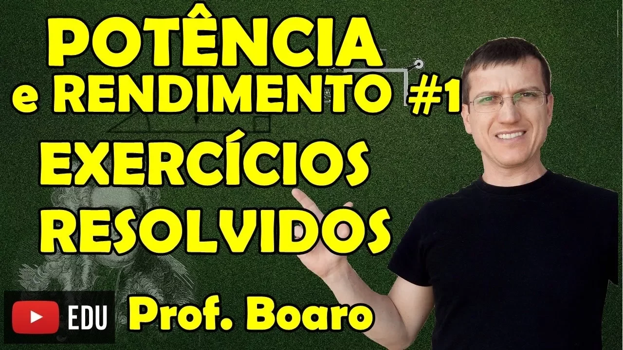 POTÊNCIA MECÂNICA e RENDIMENTO #1 - EXERCÍCIOS - DINÂMICA AULA 20 - Prof. Boaro ILIMIT EDUCATION