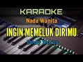 Lagu INGIN MEMELUK DIRIMU / KARAOKE DEDY DORES (Nada Wanita)