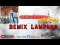 Lagu Remix Lampung||Sekti Deny Caknan