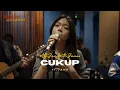 Download Lagu CUKUP (cover) - Faith ft. Fivein #LetsJamWithJames Download Lagu CUKUP (cover) - Faith ft. Fivein #LetsJamWithJames