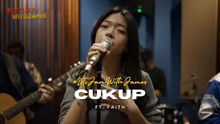 cukup cover faith ft fivein letsjamwithjames