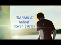 Download Lagu SARMILA_Ashraf_Cover (Aris)