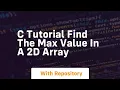 C tutorial find the max value in a 2d array