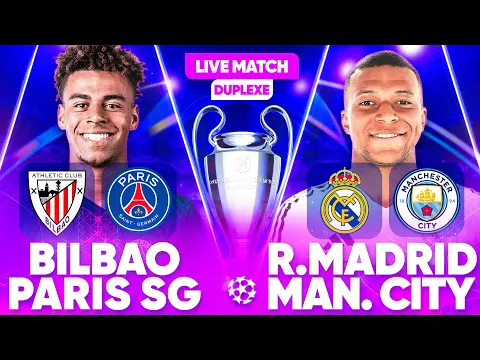 Video Thumbnail: 🔴🔵 BILBAO - PSG LIVE + REAL MADRID - MAN CITY LIVE / 🔥ALLEZ PARIS! / LIGUE DES CHAMPIONS / UCL / LDC