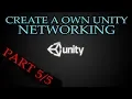 Unity3D CREATE A OWN UNITY NETWORKING PART
