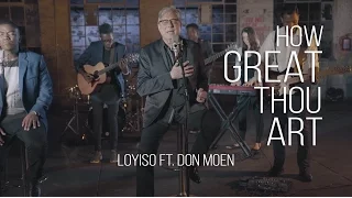 how great thou art loyiso bala ft don moen