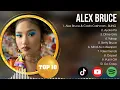 Top 10 Hits by Alex Bruce Singers You Can't Miss