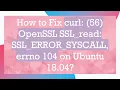 How to Fix curl 56 OpenSSL SSL - read SSL