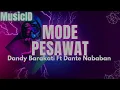 Download Lagu MODE PESAWAT - Dandy Barakati Ft Dante Nababan LirikVideo [Official Music Video]