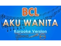 Bunga Citra Lestari - Aku Wanita (Karaoke) | GMusic