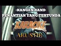 Download Lagu KANGEN BAND PENANTIAN YANG TERTUNDA AKUSTIK
